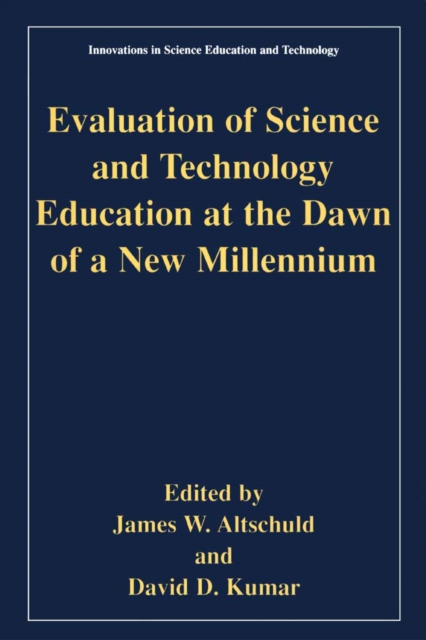 Evaluation of Science and Technology Education at the Dawn of a New Millennium