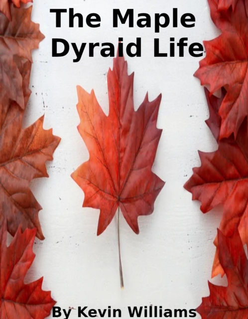 Maple Dyraid Life