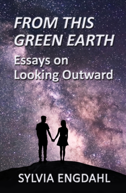 From This Green Earth: Essays on Looking Outward
