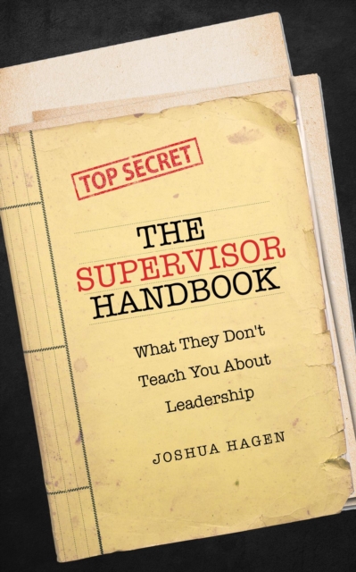 Supervisor Handbook: What They Don't Teach You About Leadership