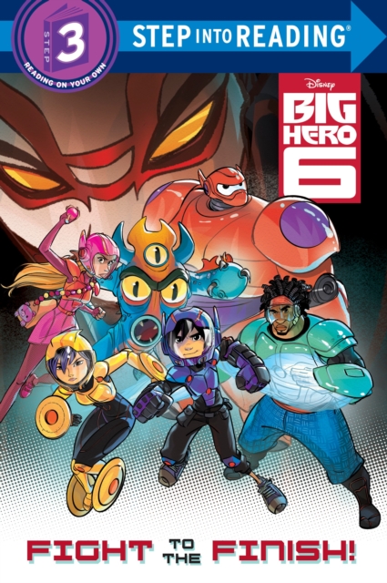 Fight to the Finish! (Disney Big Hero 6)