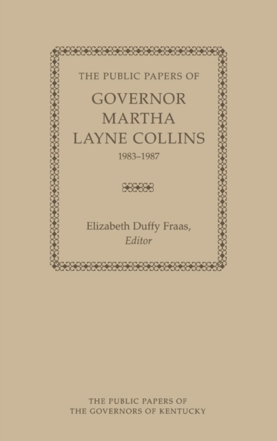 Public Papers of Governor Martha Layne Collins, 1983-1987