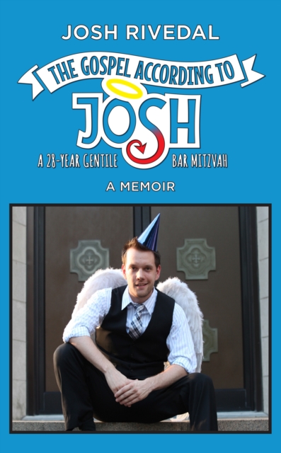 Gospel According to Josh: A 28-Year Gentile Bar Mitzvah
