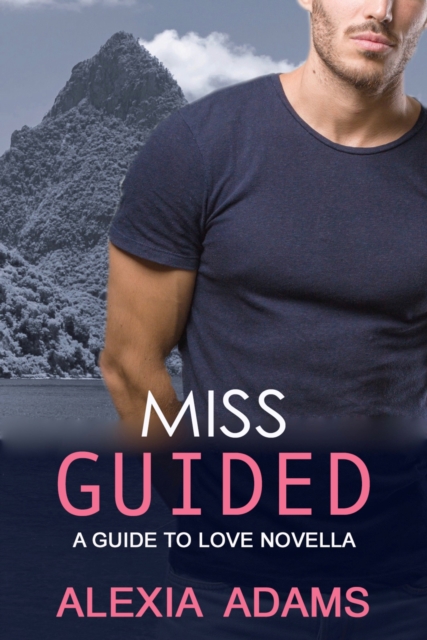 Miss Guided: A Guide to Love Novella