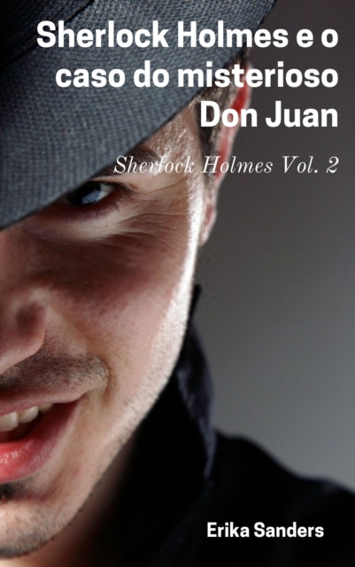 Sherlock Holmes e o caso do misterioso Don Juan