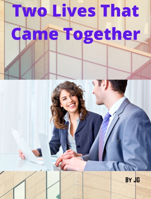 Two Lives That Came Together Part 2