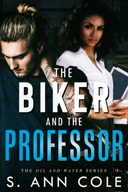 Biker and the Professor (Oil and Water, #1)