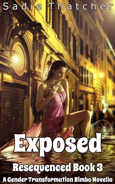 Exposed: A Gender Transformation Bimbo Novella