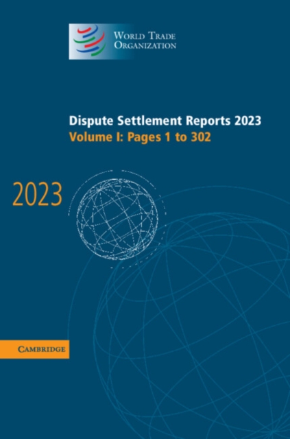 Dispute Settlement Reports 2023: Volume 1, Pages 1-302