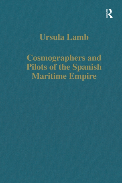 Cosmographers and Pilots of the Spanish Maritime Empire