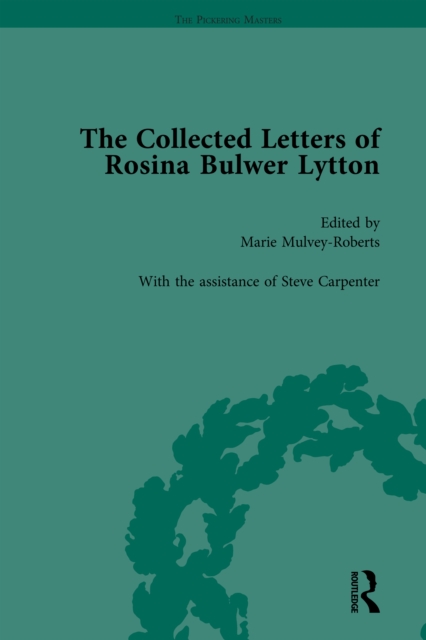 Collected Letters of Rosina Bulwer Lytton Vol 1