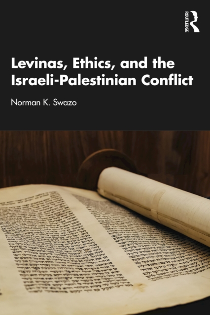Levinas, Ethics, and the Israeli-Palestinian Conflict