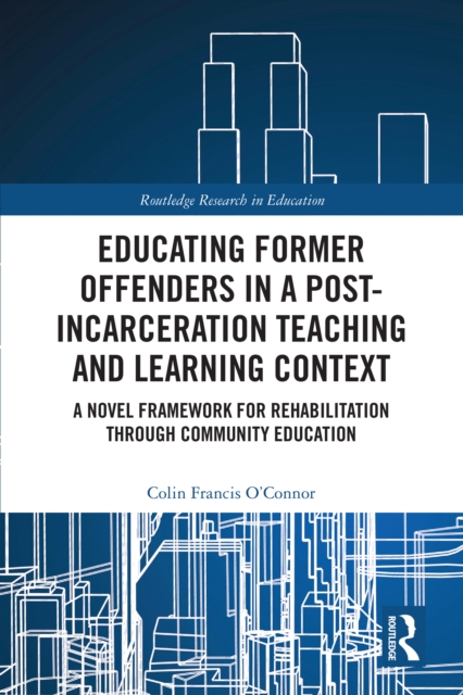 Educating Former Offenders in a Post-incarceration Teaching and Learning Context