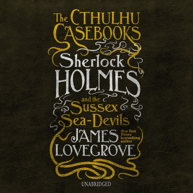 Cthulhu Casebooks: Sherlock Holmes and the Sussex Sea-Devils