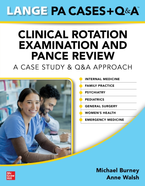 LANGE Physician Assistant Cases + Q&A Clinical Rotation Examination and PANCE Review