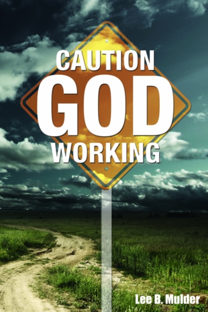 Caution: God Working
