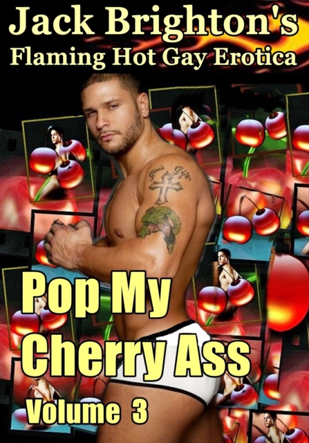 Pop My Cherry Ass: Volume 3 Popping the Straight Guys
