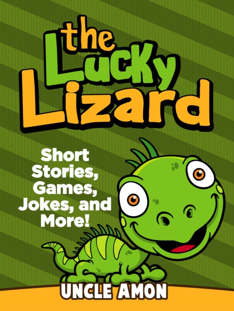 Lucky Lizard: Short Stories, Games, Jokes, and More!