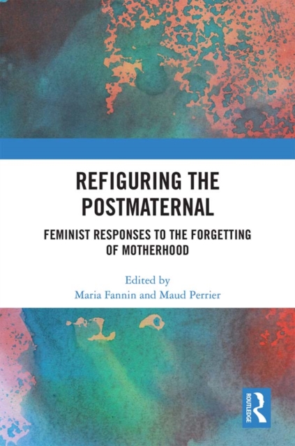Refiguring the Postmaternal