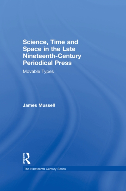Science, Time and Space in the Late Nineteenth-Century Periodical Press
