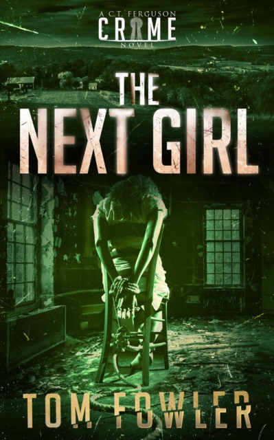 Next Girl: A C.T. Ferguson Crime Novel