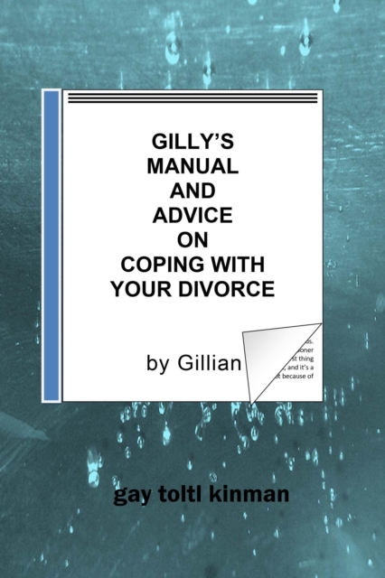 Gilly's Manual And Advice On Coping With Your Divorce