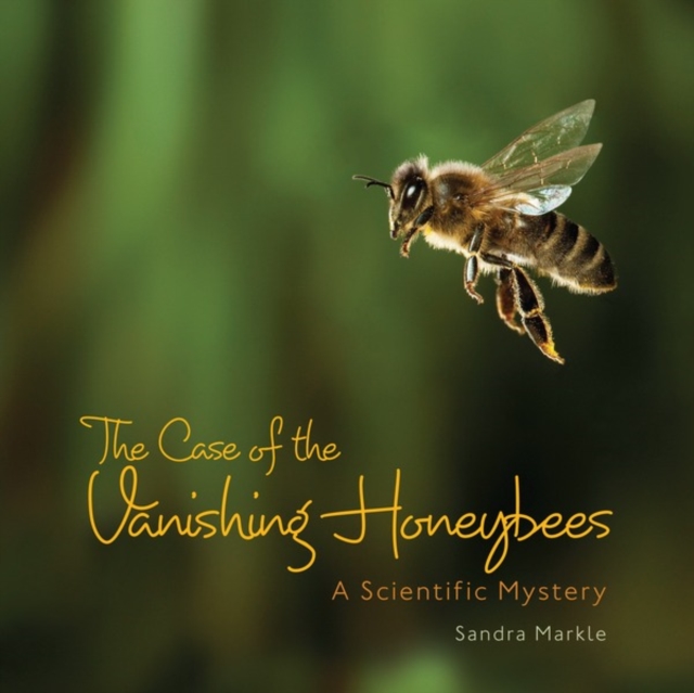 Case of the Vanishing Honeybees