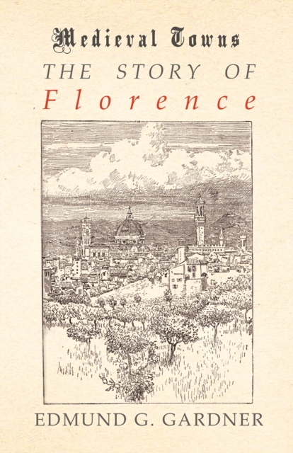 Story of Florence (Medieval Towns Series)