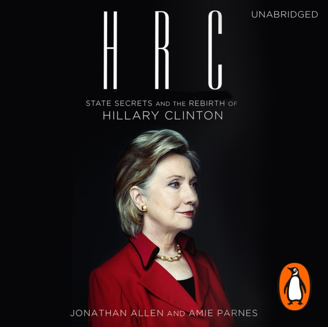 HRC: State Secrets and the Rebirth of Hillary Clinton