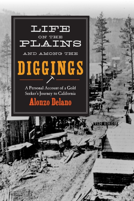 Life on the Plains and among the Diggings
