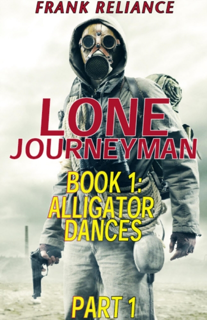 Lone Journeyman Book 1: Alligator Dances Part 1