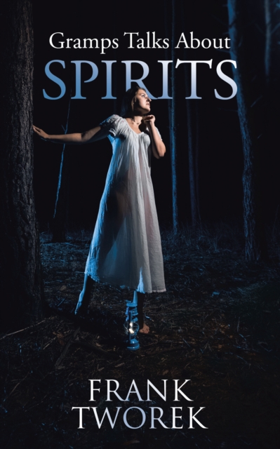 Gramps Talks About Spirits