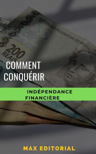  Comment conquérir l'indépendance financière 
