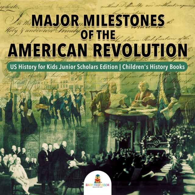 Major Milestones of the American Revolution | US History for Kids Junior Scholars Edition | Children's History Books