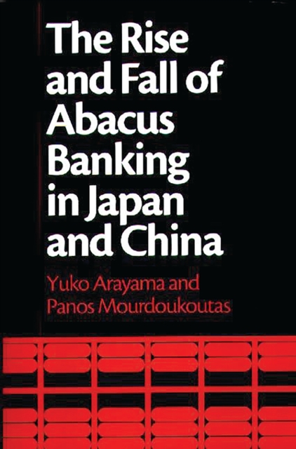 Rise and Fall of Abacus Banking in Japan and China
