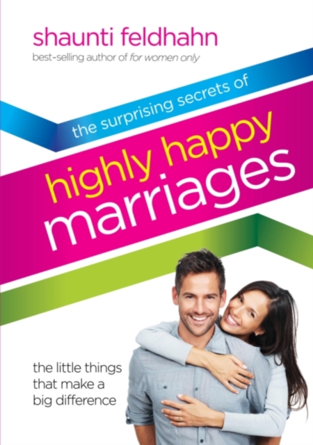 Surprising Secrets of Highly Happy Marriages