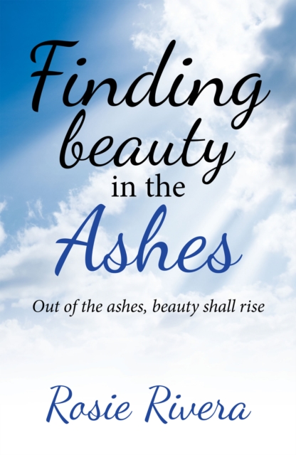 Finding Beauty in the Ashes