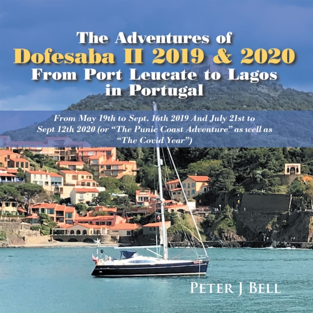 Adventures of Dofesaba Ii 2019 & 2020  from Port Leucate to Lagos in Portugal
