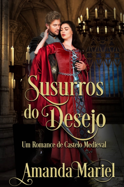 Susurros do Desejo: Um Romance de Castelo Medieval