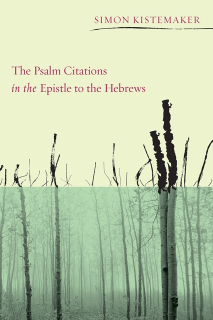 Psalm Citations in the Epistle to the Hebrews