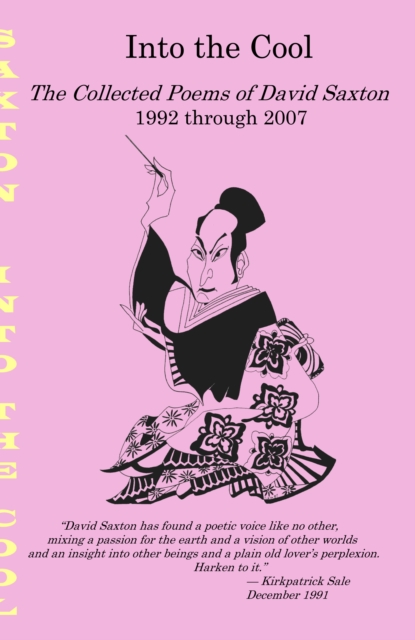 Into the Cool: The Collected Poems of David Saxton, 1992 through 2007