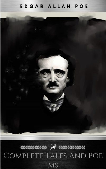 Complete Tales And Poems Of Edgar Allen Poe With Selections From His Critical Writings