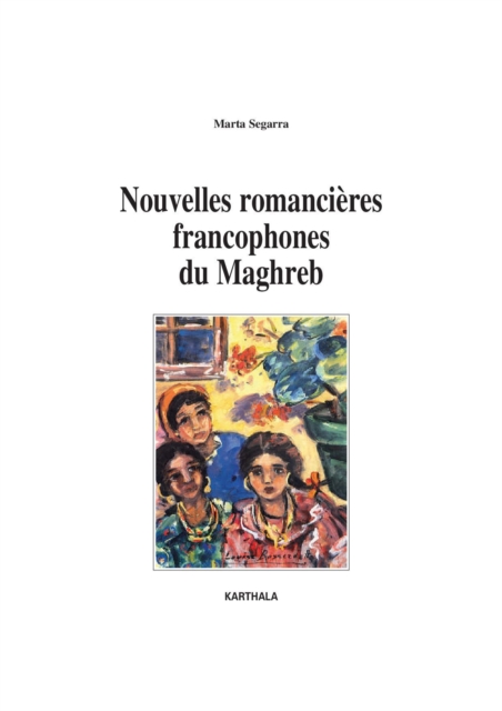 Nouvelles romancières francophones du Maghreb