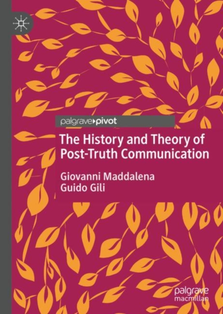 History and Theory of Post-Truth Communication