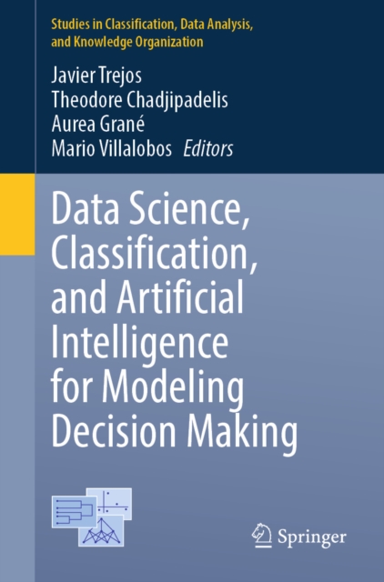 Data Science, Classification, and Artificial Intelligence for Modeling Decision Making