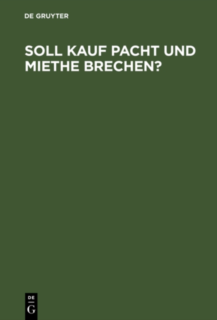 Soll Kauf Pacht und Miethe brechen?