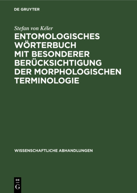 Entomologisches Worterbuch mit besonderer Berucksichtigung der morphologischen Terminologie