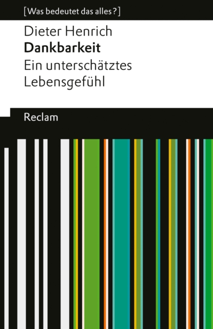 Dankbarkeit. Ein unterschatztes Lebensgefuhl