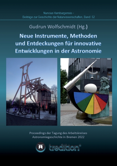 Instrumente, Methoden und Entdeckungen für innovative Entwicklungen in der Astronomie. Instruments, Methods and Discoveries for Innovative Developments in Astronomy.
