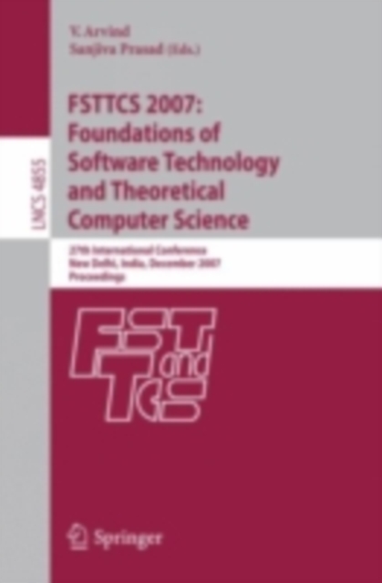 FSTTCS 2007: Foundations of Software Technology and Theoretical Computer Science